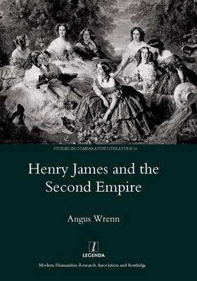 Henry James and the Second Empire -  Angus Wrenn
