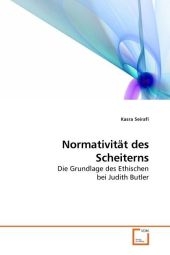 Normativit&auml;t des Scheiterns - Kasra Seirafi