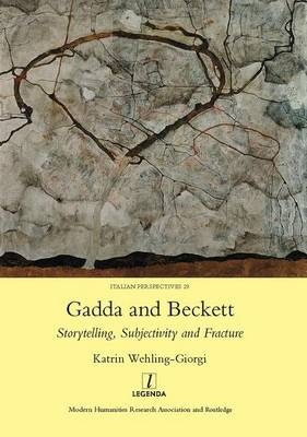 Gadda and Beckett: Storytelling, Subjectivity and Fracture -  Katrin Wehling-Giorgi