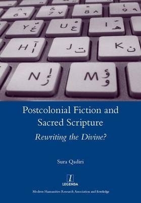Postcolonial Fiction and Sacred Scripture -  Sura Qadiri