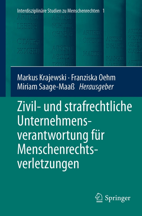 Zivil- und strafrechtliche Unternehmensverantwortung f&uuml;r Menschenrechtsverletzungen - 