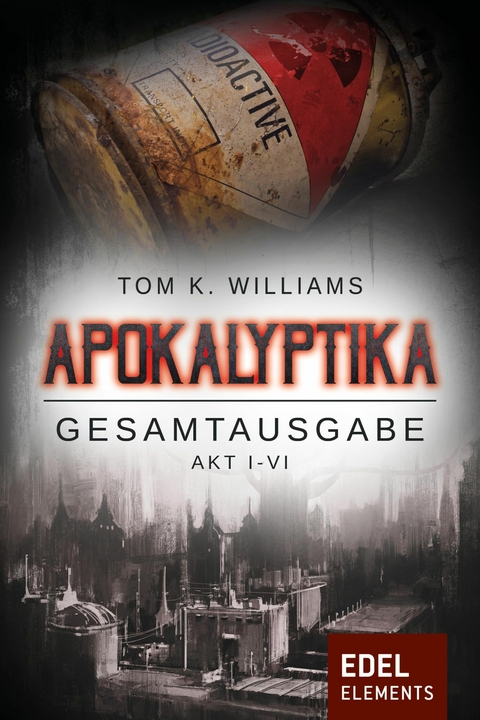 Apokalyptika - Gesamtausgabe - Tom K. Williams