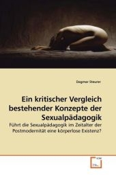 Ein kritischer Vergleich bestehender Konzepte der Sexualp&auml;dagogik - Dagmar Steurer