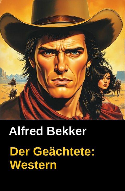 Der Ge&auml;chtete: Western -  Alfred Bekker