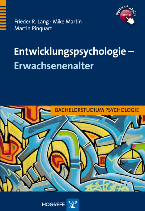 Entwicklungspsychologie &ndash; Erwachsenenalter - Frieder R. Lang, Martin Pinquart, Mike Martin