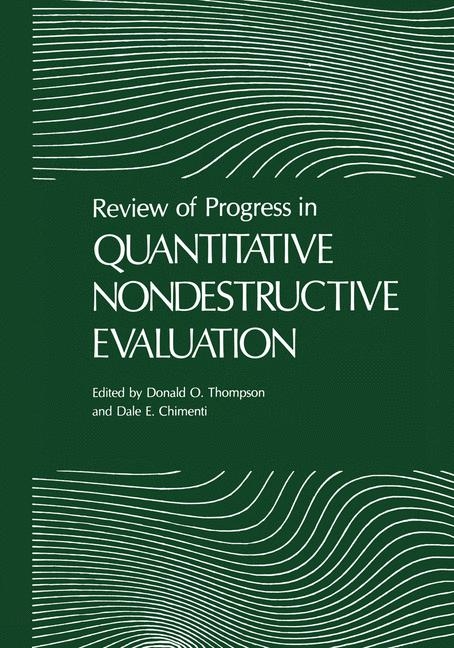Review of Progress in Quantitative Nondestructive Evaluation -  Donald O. Thompson