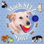 Mach sitz, Spitz!