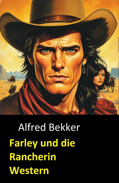 Farley und die Rancherin: Western -  Alfred Bekker