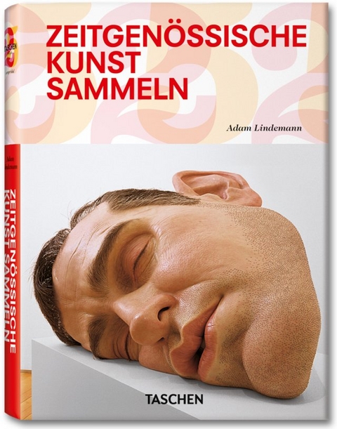 Zeitgen&ouml;ssische Kunst sammeln - Adam Lindemann