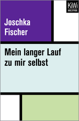 Mein langer Lauf zu mir selbst - Joschka Fischer