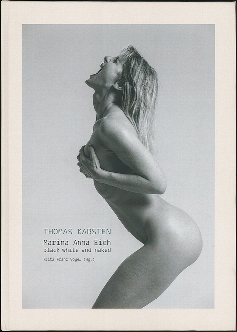 Marina Anna Eich - black white and naked - Thomas Karsten, Fritz Franz Vogel