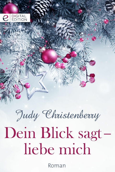Dein Blick sagt - liebe mich - Judy Christenberry