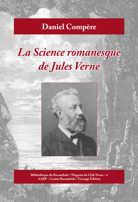 La science romanesque de Jules Verne - Daniel Comp&egrave;re