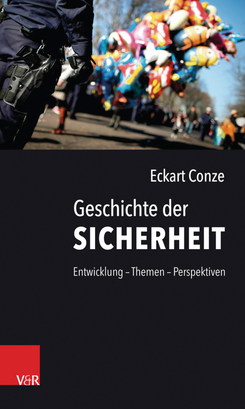 Geschichte der Sicherheit -  Eckart Conze