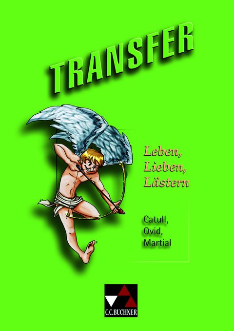 Transfer. Die Lateinlekt&uuml;re / Leben, Lieben, L&auml;stern - Andrea Kammerer