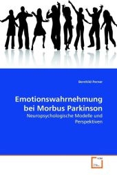 Emotionswahrnehmung bei Morbus Parkinson - Bernhild Perner