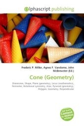 Cone (Geometry) - Frederic P Miller, Agnes F Vandome, John McBrewster