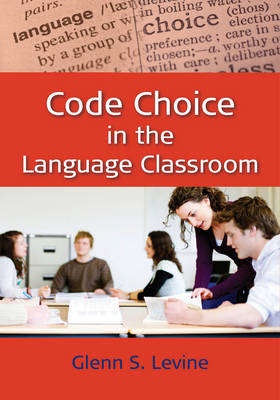 Code Choice in the Language Classroom -  Glenn S. Levine