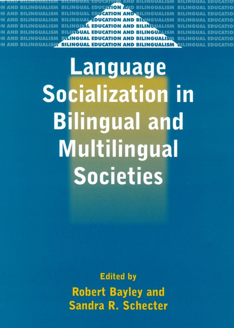 Language Socialization in Bilingual and Multilingual Societies - 