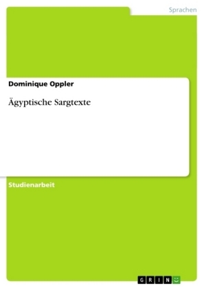 &Atilde;gyptische Sargtexte - Dominique Oppler