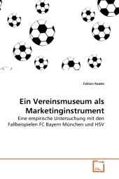 Ein Vereinsmuseum als Marketinginstrument