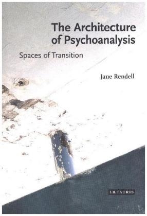 Architecture of Psychoanalysis -  Jane Rendell