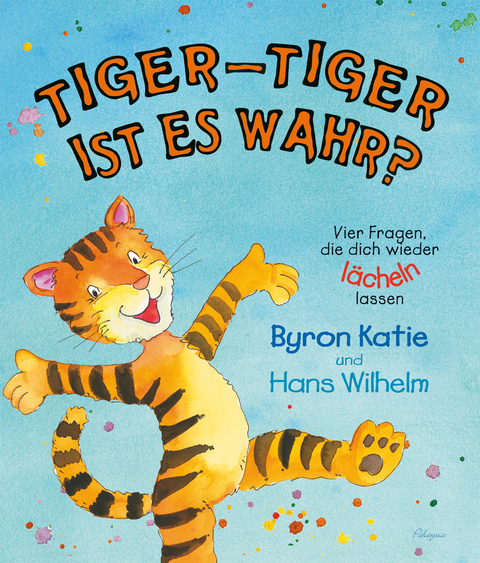 Tiger-Tiger, ist es wahr? - Byron Katie