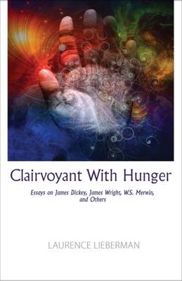 Clairvoyant with Hunger -  Laurence Lieberman