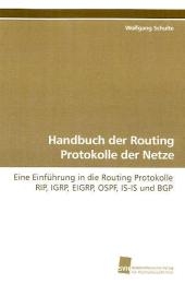 Handbuch der Routing Protokolle der Netze - Wolfgang Schulte