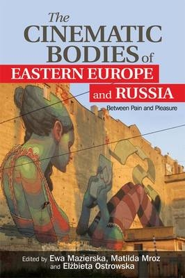 Cinematic Bodies of Eastern Europe and Russia - 