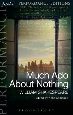 Much Ado About Nothing: Arden Performance Editions