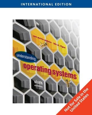 Understanding Operating Systems, International Edition - Ida M. Flynn, Ann McHoes