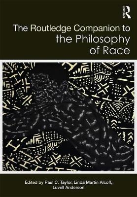 Routledge Companion to the Philosophy of Race - 