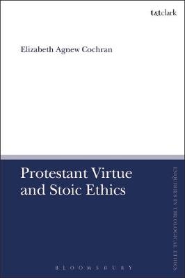 Protestant Virtue and Stoic Ethics