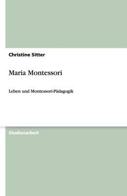 Maria Montessori - Christine Sitter