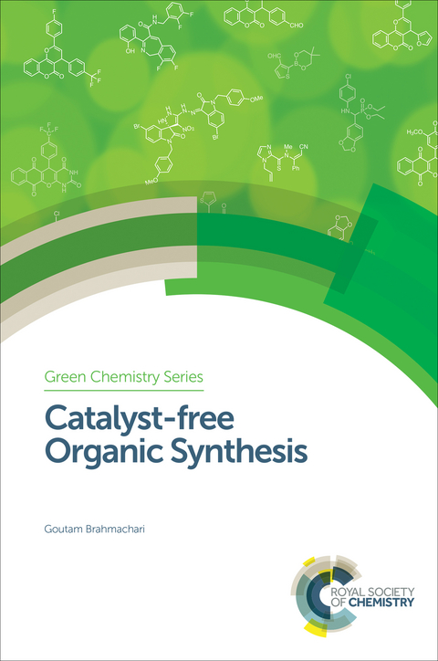 Catalyst-free Organic Synthesis - Goutam Brahmachari