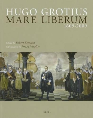 Hugo Grotius Mare Liberum 1609-2009 - Robert Feenstra