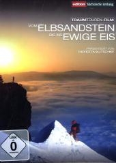 Traumtouren vom Elbsandstein bis ins Ewige Eis, 1 DVD