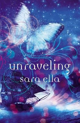Unraveling -  Sara Ella