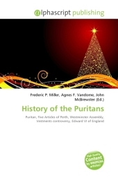 History of the Puritans - Frederic P Miller, Agnes F Vandome, John McBrewster