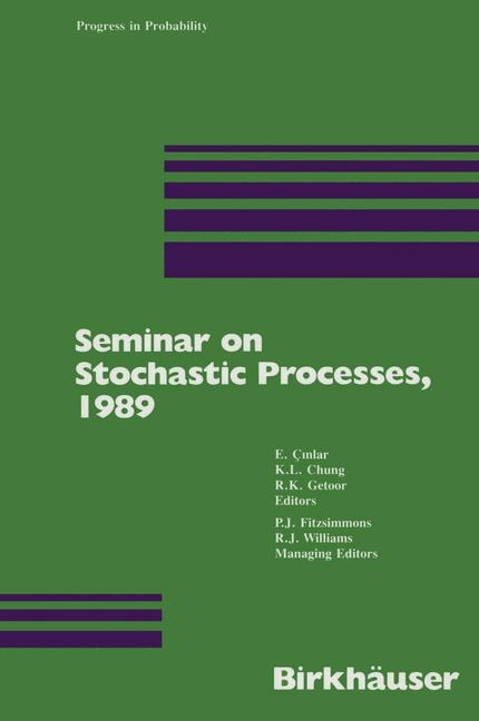 Seminar on Stochastic Processes, 1989 -  E. Cinlar