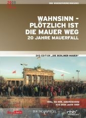 Wahnsinn - Plötzlich ist die Mauer weg. 20 Jahre Mauerfall, 1 DVD