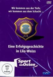 FC Erzgebirge Aue - Eine Erfolgsgeschichte in Lila-Weiss, 1 DVD