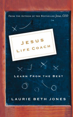 Jesus, Life Coach -  Laurie Beth Jones