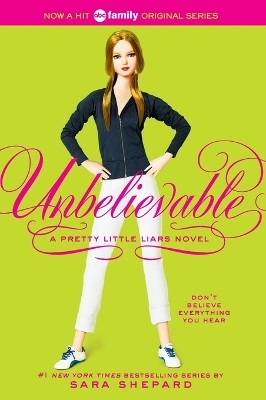 Pretty Little Liars #4: Unbelievable - Sara Shepard