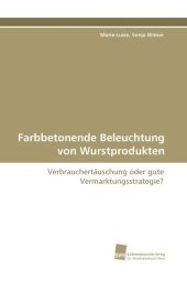Farbbetonende Beleuchtung von Wurstprodukten