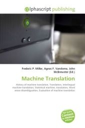 Machine Translation - Frederic P Miller, Agnes F Vandome, John McBrewster