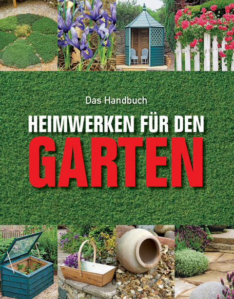 Das Handbuch Heimwerken f&uuml;r den Garten - Peter Bishop, Jenny Hendy