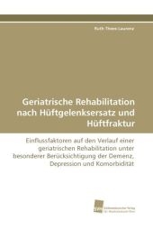 Geriatrische Rehabilitation nach Hüftgelenksersatz und Hüftfraktur