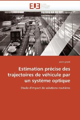 Estimation Précise Des Trajectoires de Véhicule Par Un Système Optique -  Goyat-Y